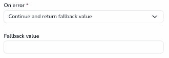 On error set to Continue and return fallback value, revealing an empty Fallback value field