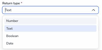 Return type dropdown open with Text selected and options Number, Text, Boolean, and Date